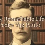 The Remarkable Life of Pedro Vaz Paulo