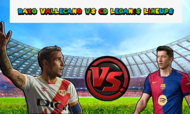 Rayo Vallecano vs CD Leganés Lineups: Complete Tactical Analysis & Formation Guide