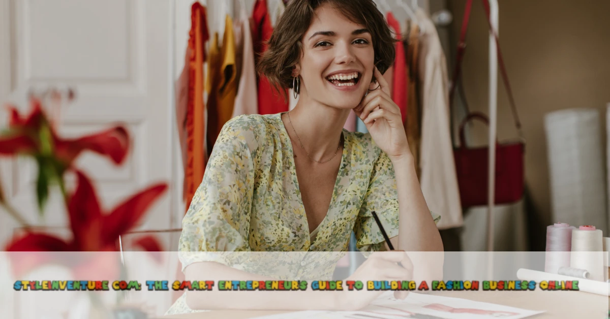 StyleInventure Com: The Smart Entrepreneur's Guide to Building a Fashion Business Online - Prizmatem