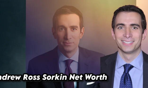 Andrew Ross Sorkin Net Worth 2025: $12 Million Fortune Revealed
