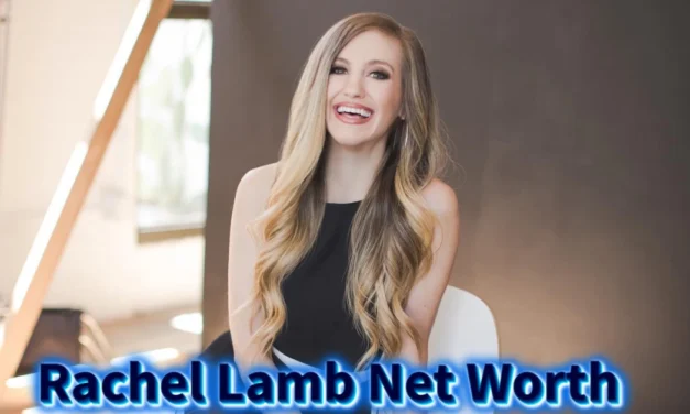 Rachel Lamb Net Worth: How Much Money Does She Really Have?