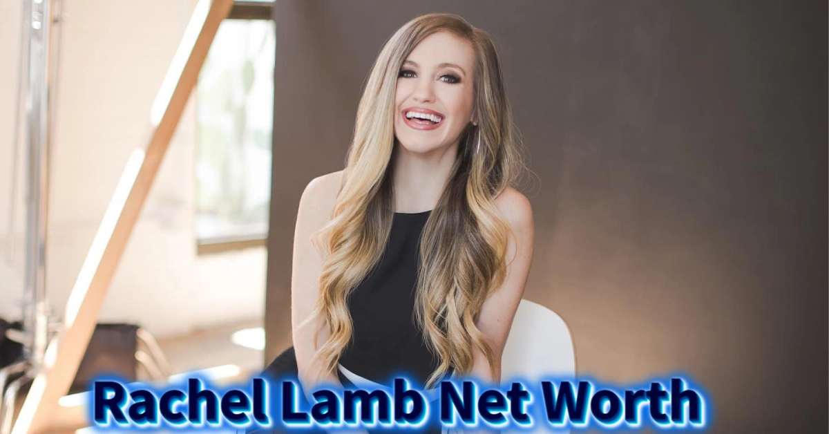Rachel Lamb Net Worth: How Much Money Does She Really Have?