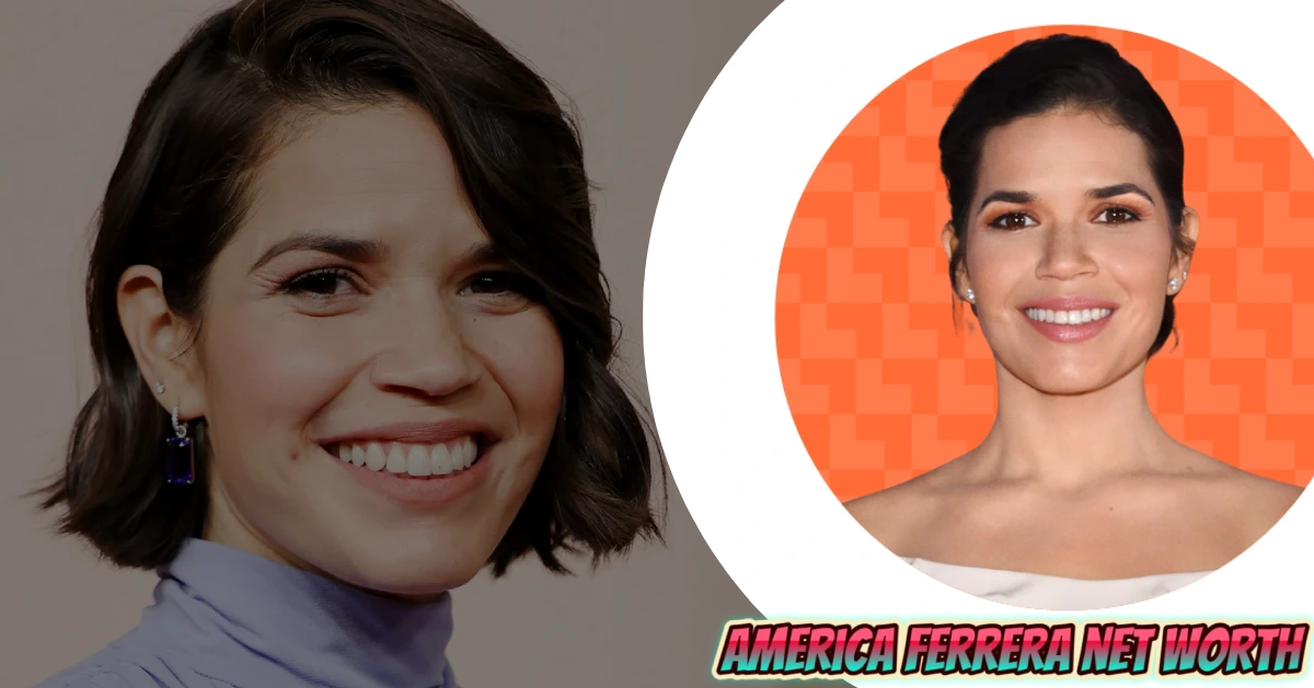 America Ferrera Net Worth: How Much Has the Star Earned in 2025?