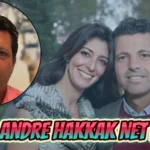 Andre Hakkak net worth profile showing the White Oak CEO with wife Marissa Shipman and individual headshot