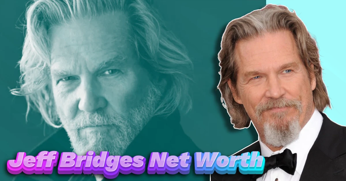Jeff Bridges Net Worth 2025: How The Dude Made $100M