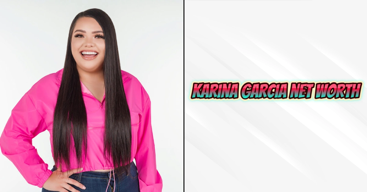 Karina Garcia Net Worth: How She Built a $5 Million Empire