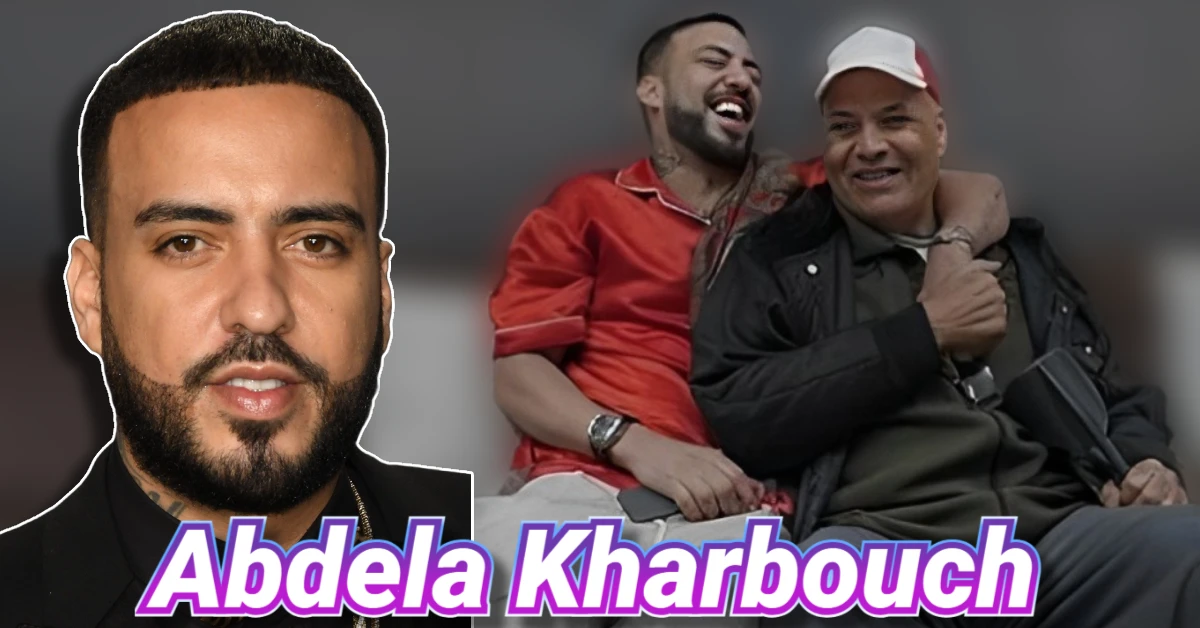 Who Is Abdela Kharbouch? French Montana’s Father Explained