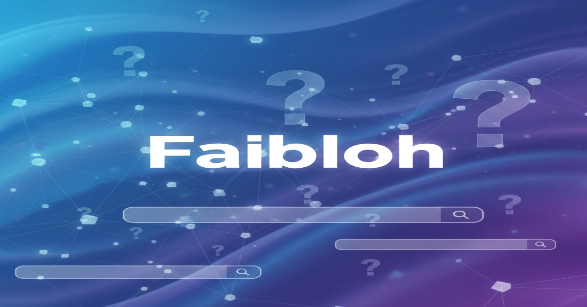 Faibloh Decoded: What It Really Means in 2025