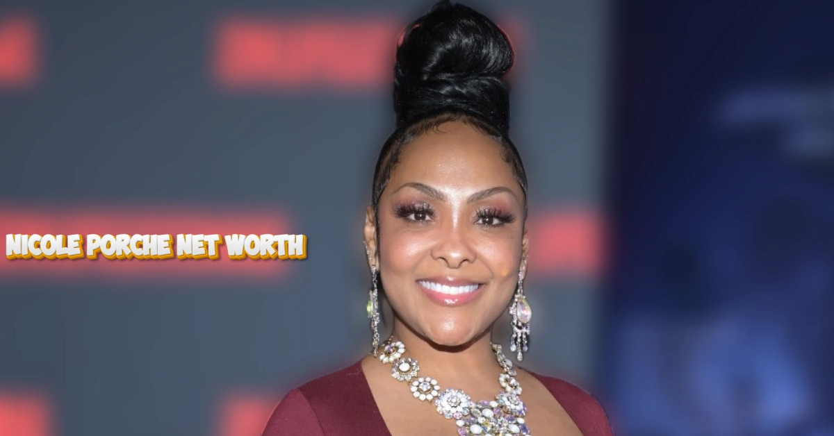Nicole Porche Net Worth: Career, Income Sources & Financial Journey