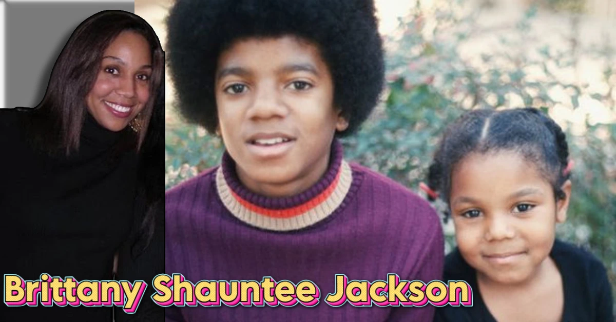 Brittany Shauntee Jackson: Jackie Jackson’s Daughter Explained