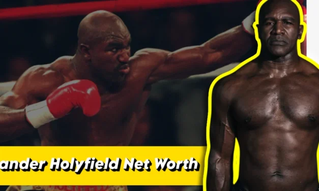 Evander Holyfield Net Worth: The Rise, Fall, and Recovery of a Boxing Legend