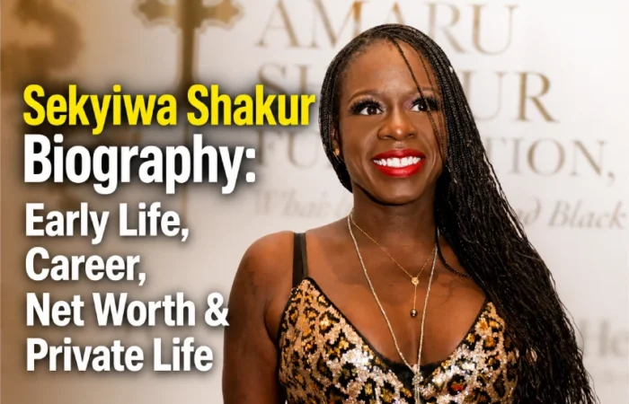 Sekyiwa Shakur Biography - Early Life, Career, Net Worth & Private Life