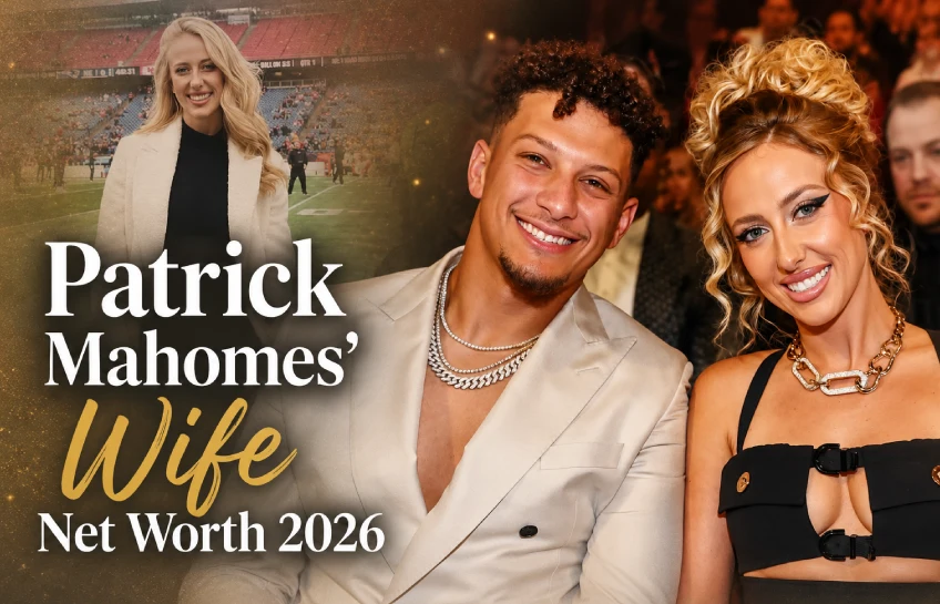 Patrick Mahomes and Brittany Mahomes smiling together at an event, with text overlay reading “Patrick Mahomes’ Wife Net Worth 2026” and a smaller image of Brittany standing on a football field.