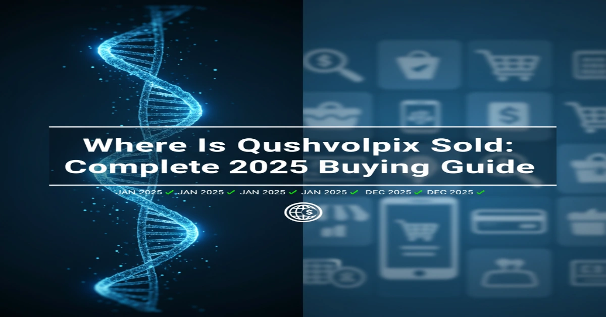 Where is Qushvolpix sold - Complete 2025 buying guide showing official retailers, online stores, and international shipping options